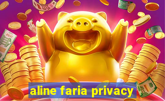 aline faria privacy